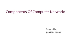 Computer Network-componets of computer networks.pptx
