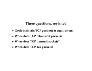 Chiu Jain Phase Plots 
Flow A rate (bps) Flow B rate (bps) 
Fair 
A=B 
Efficient 
A+B=C 
overload 
underload 
 