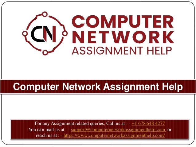 Computer Network Assignment Help
For any Assignment related queries, Call us at : - +1 678 648 4277
You can mail us at : - support@computernetworkassignmenthelp.com or
reach us at : - https://www.computernetworkassignmenthelp.com/
 