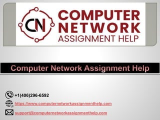 +1(406)296-6592
https://www.computernetworkassignmenthelp.com
support@computernetworkassignmenthelp.com
 