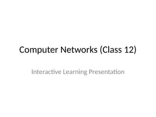 computer_network_class12 _ncert_chapter 10 | PPTX
