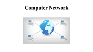 Computer Network
 