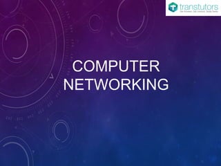 COMPUTER
NETWORKING
 