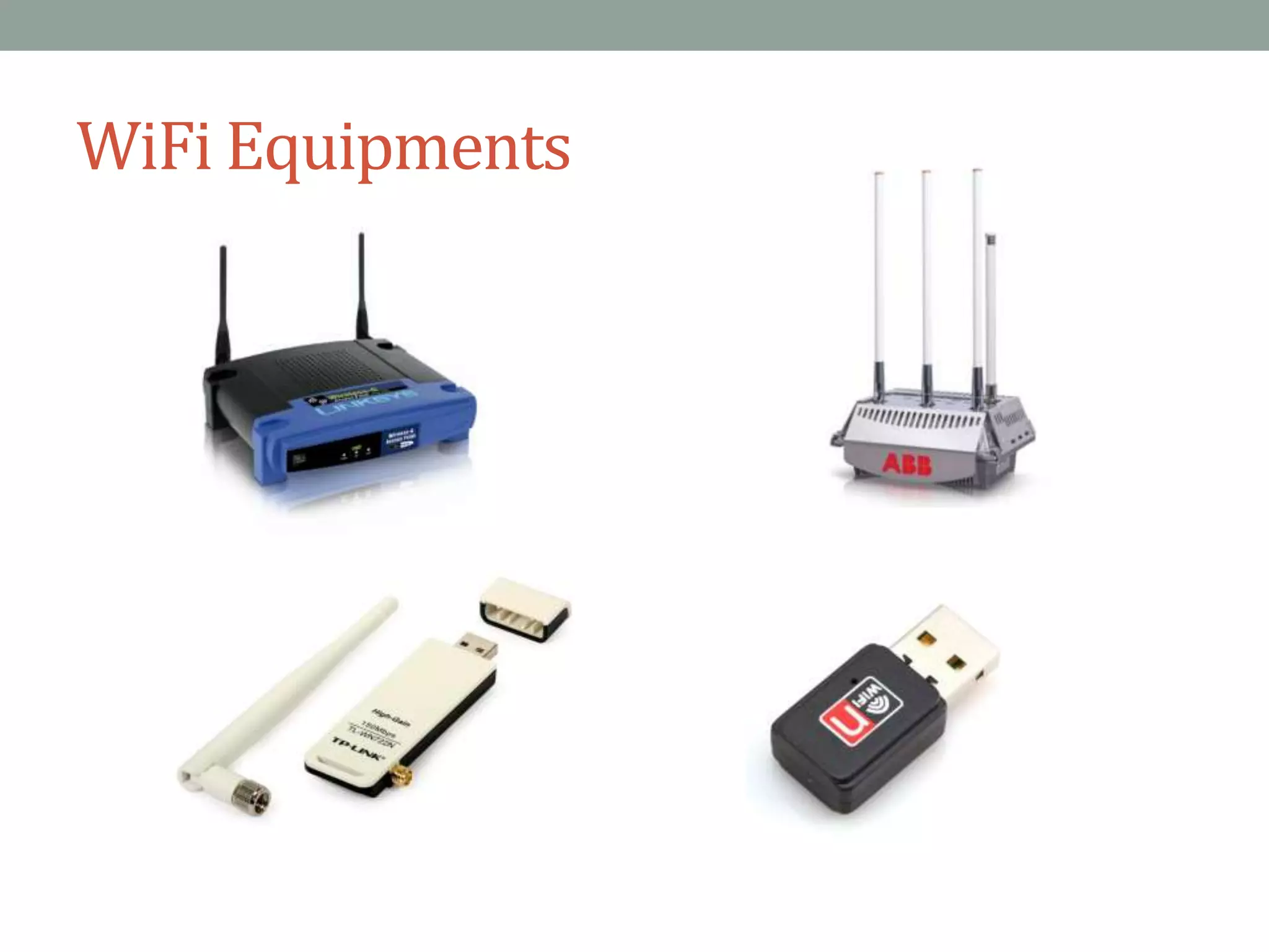 WiFi Equipments
 