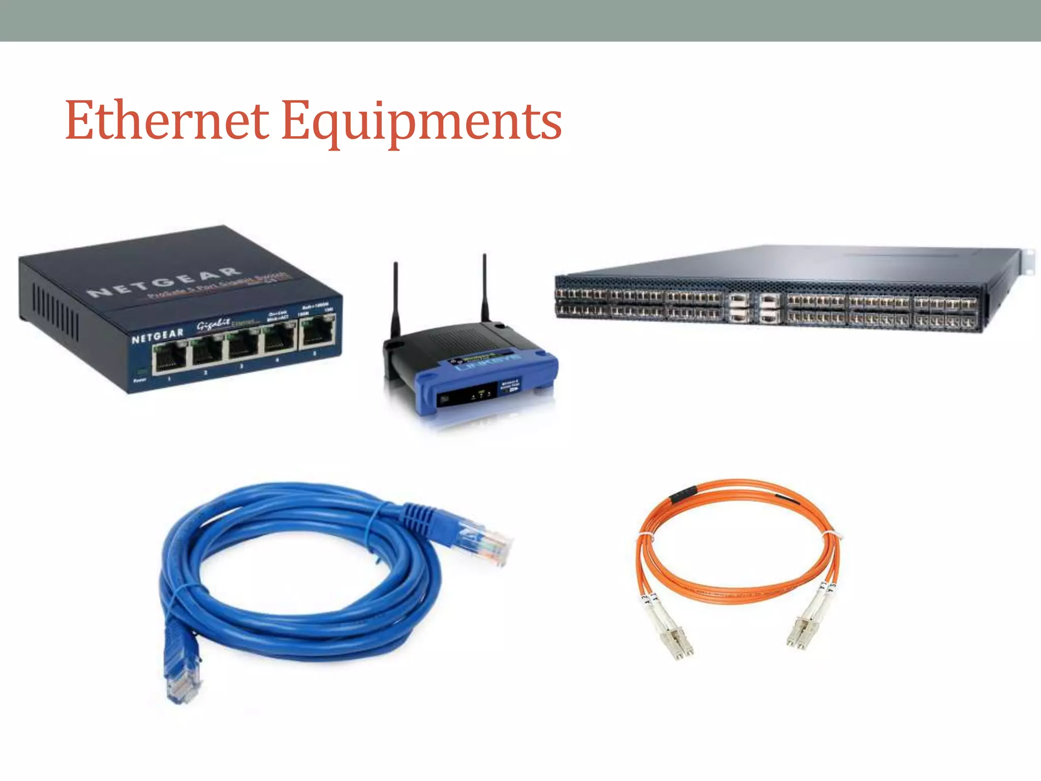 Ethernet Equipments
 