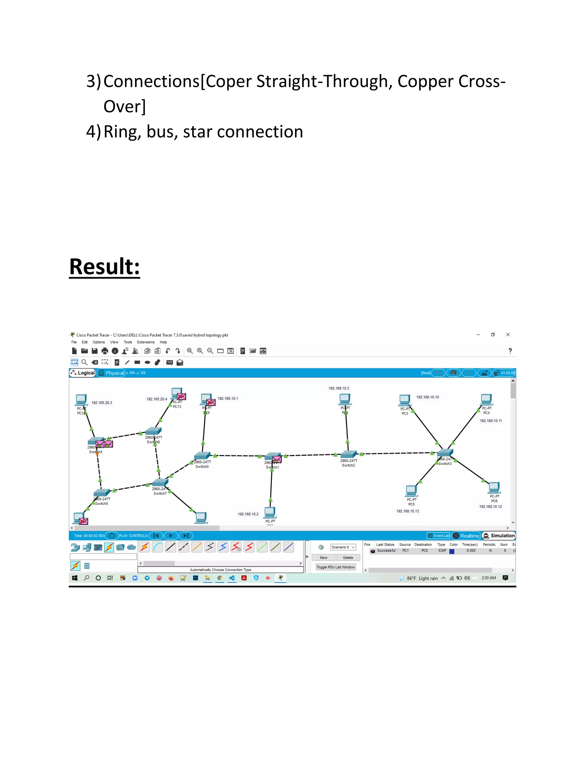 3)Connections[Coper Straight-Through, Copper Cross-
Over]
4)Ring, bus, star connection
Result:
 