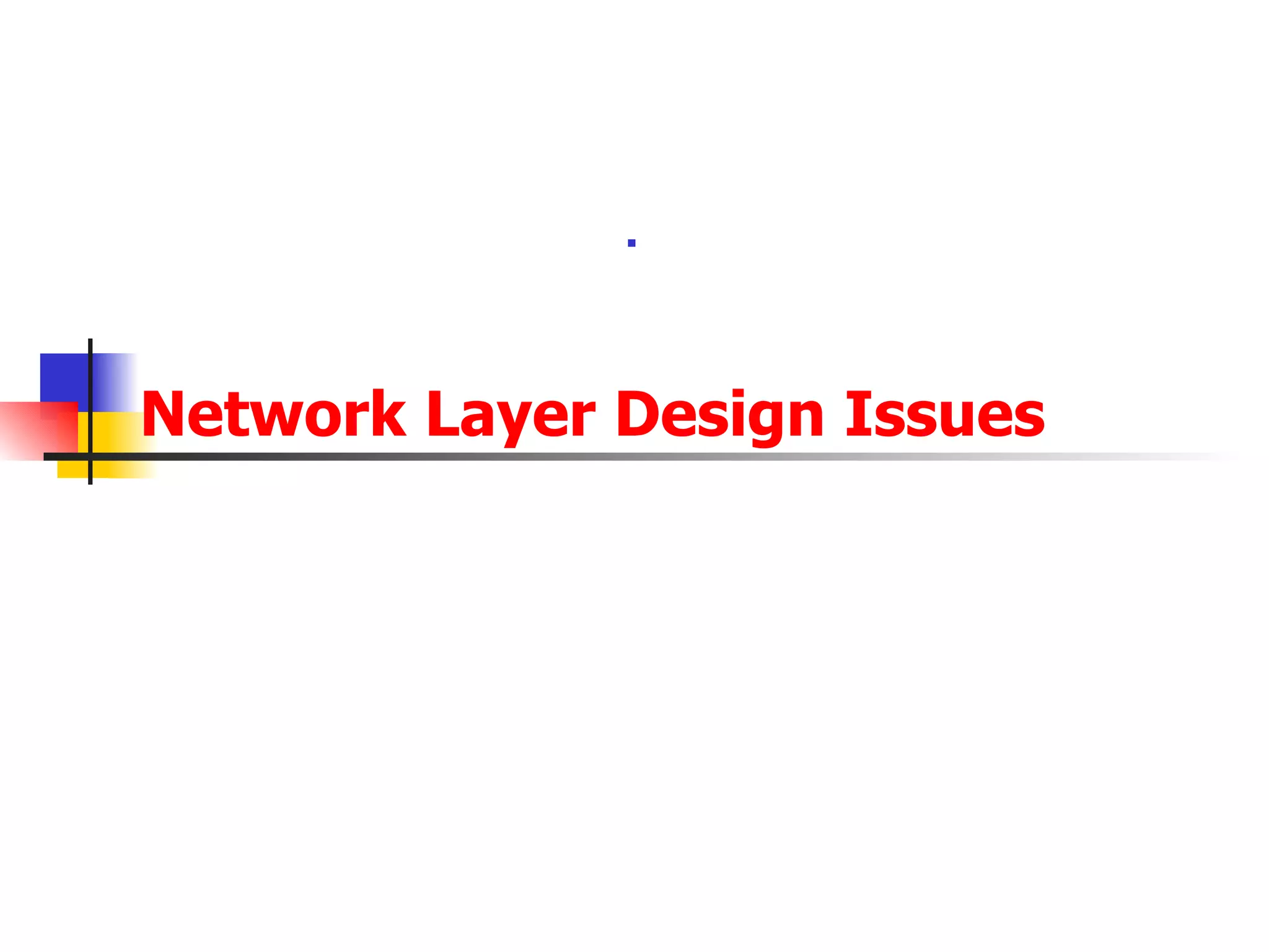 Network Layer Design Issues 