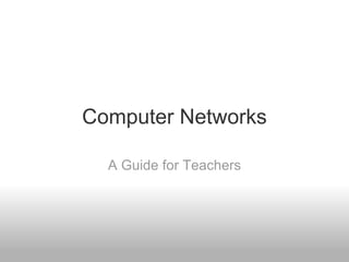 Computer Networks A Guide for Teachers 