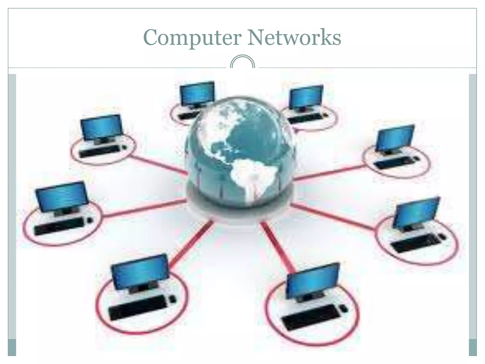 Computer Networks
 