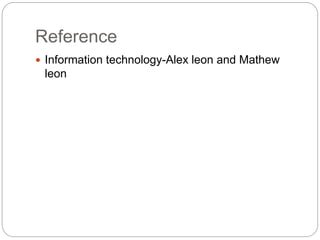 Reference
 Information technology-Alex leon and Mathew
leon
 