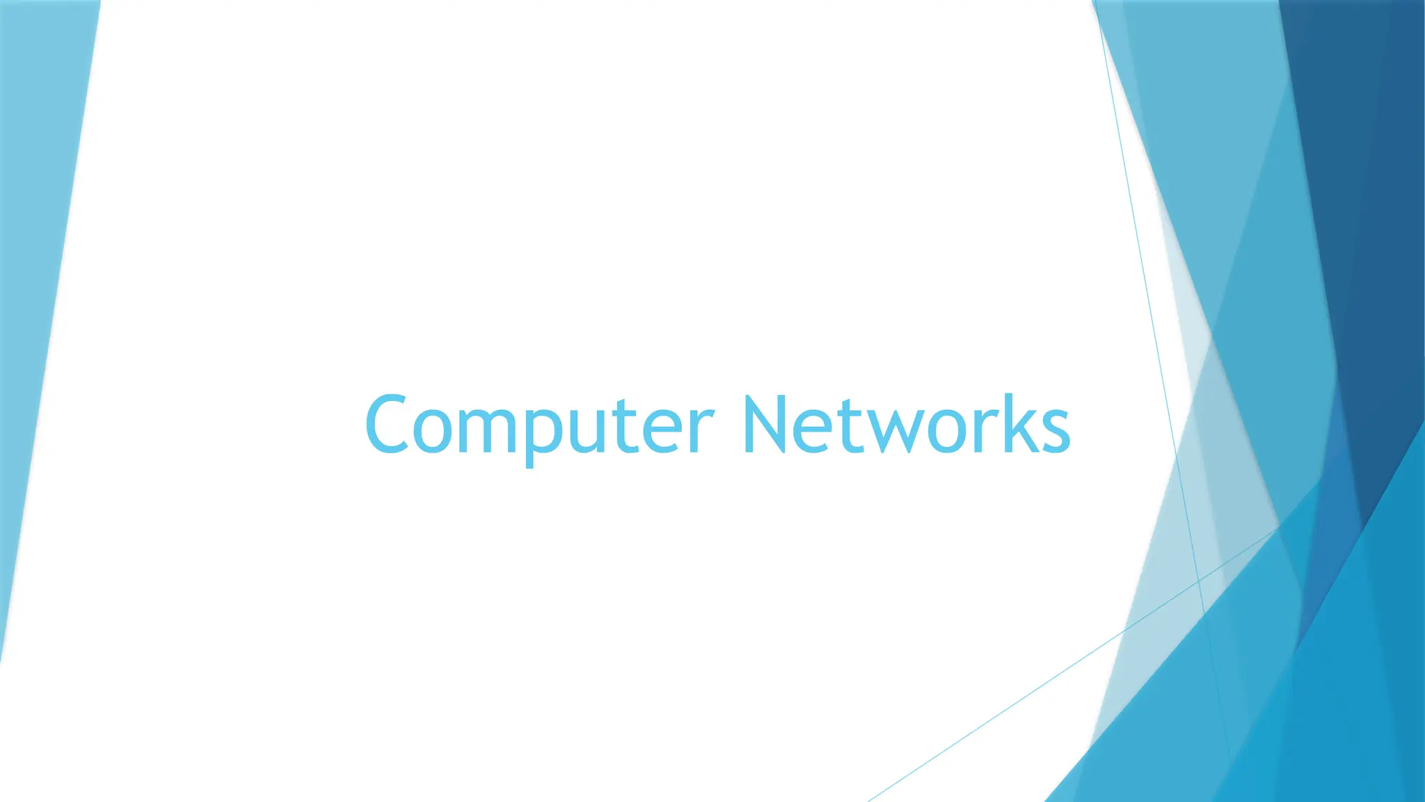 Computer Networks
 