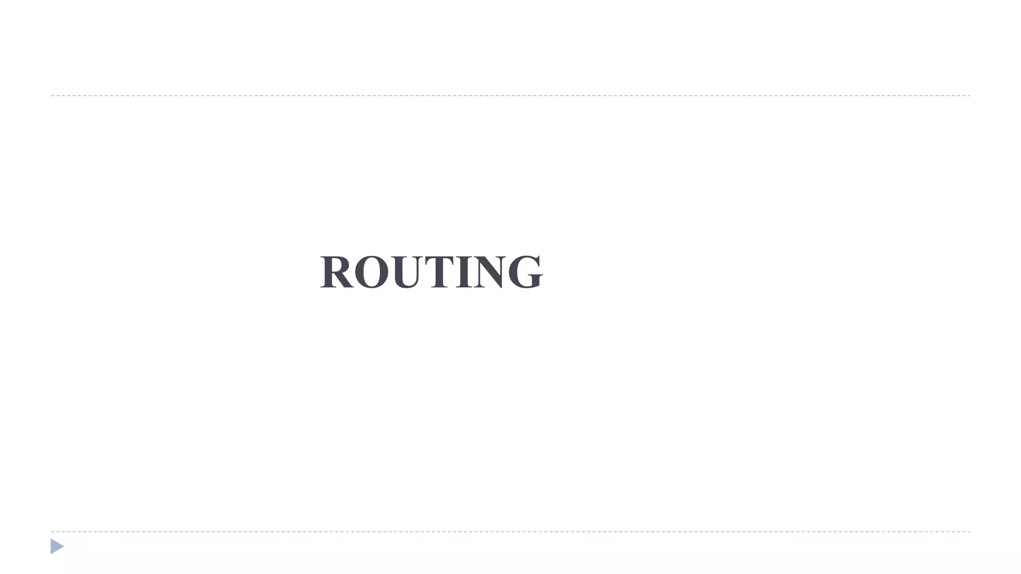 ROUTING 
 
