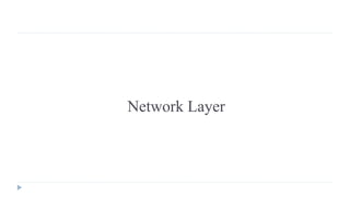 Network Layer 
 