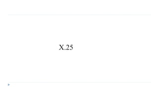 X.25 
 