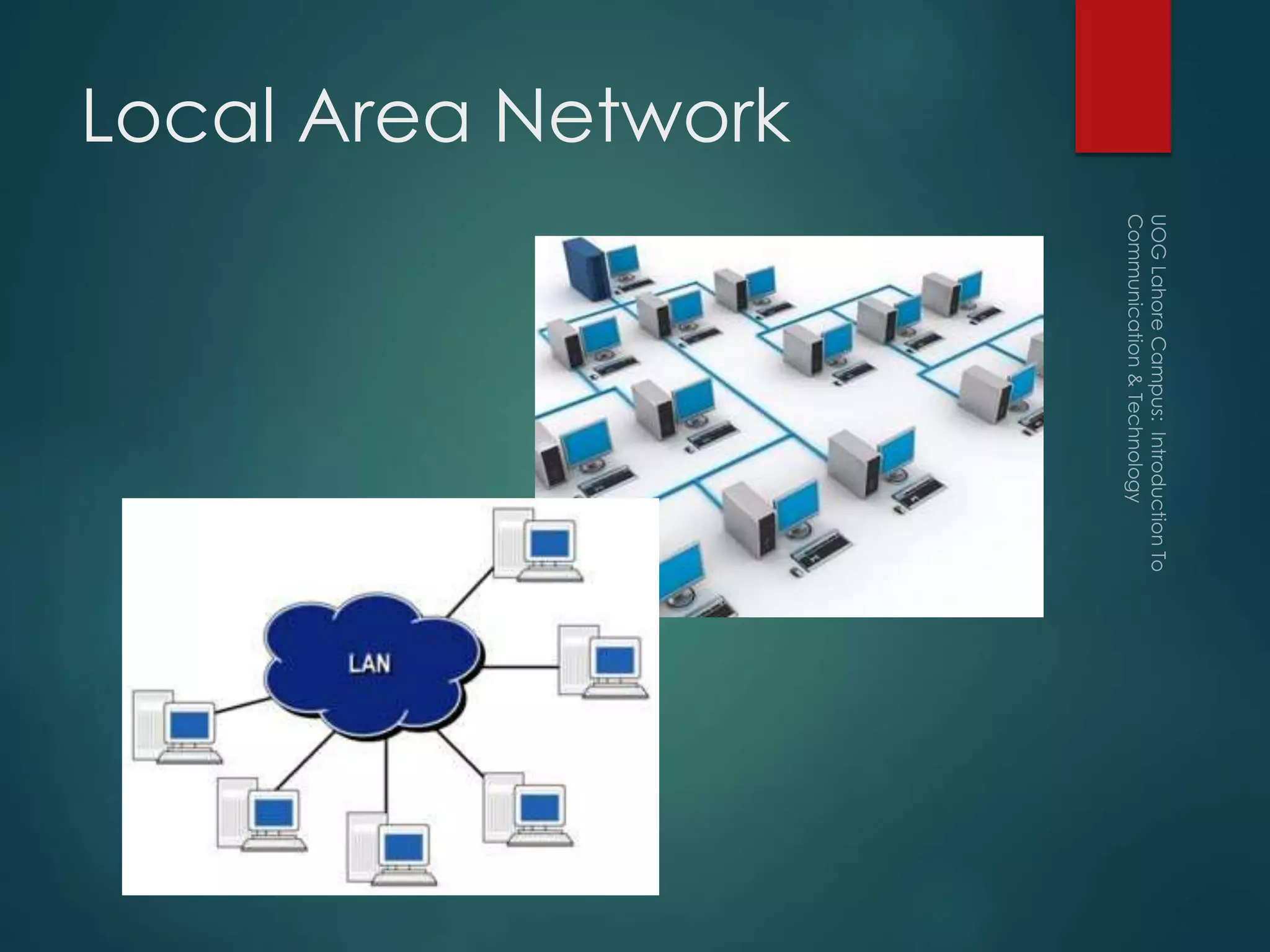 Local Area Network
 