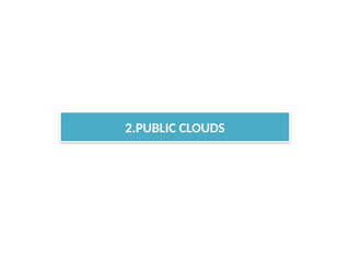 2.PUBLIC CLOUDS
 