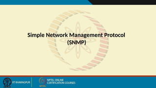 Simple Network Management Protocol
(SNMP)
 