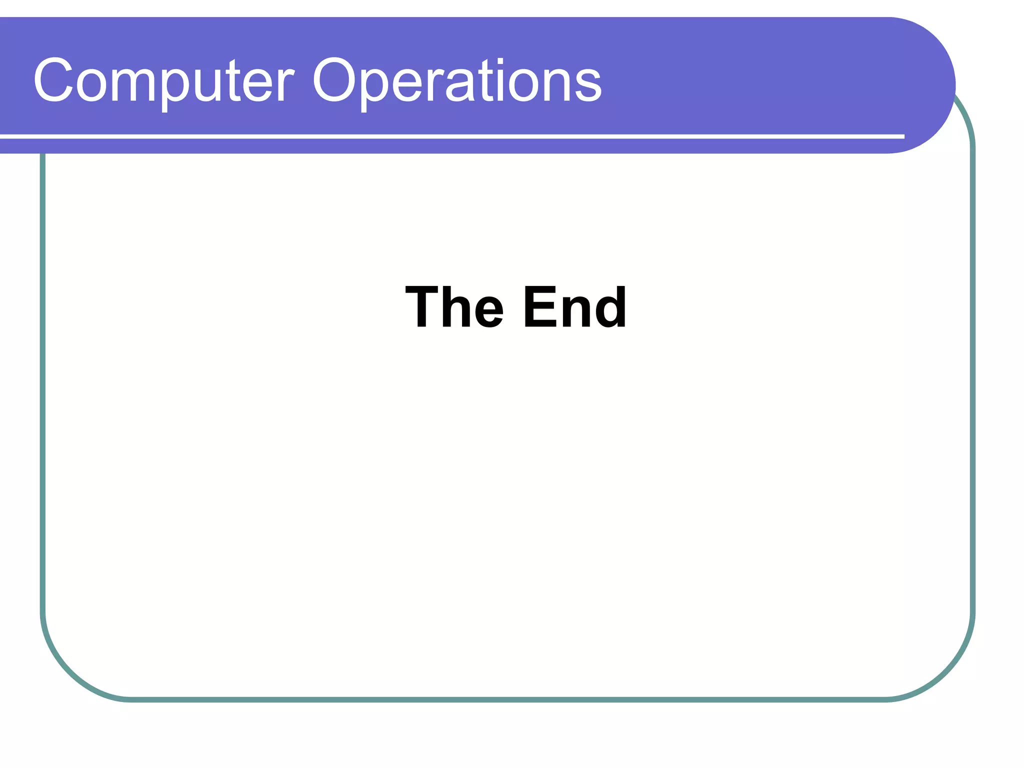 Computer Operations The End 
