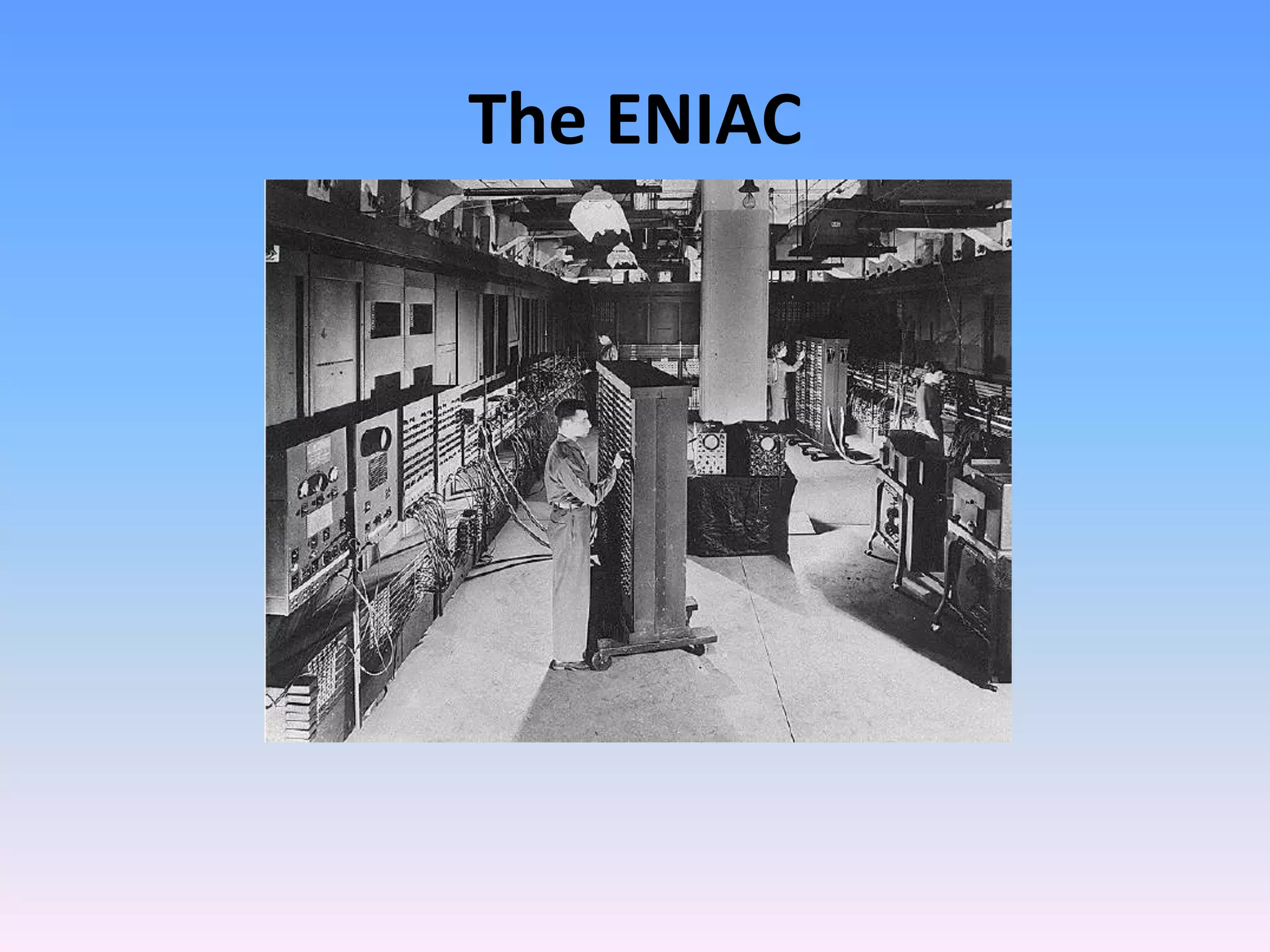 The ENIAC
 