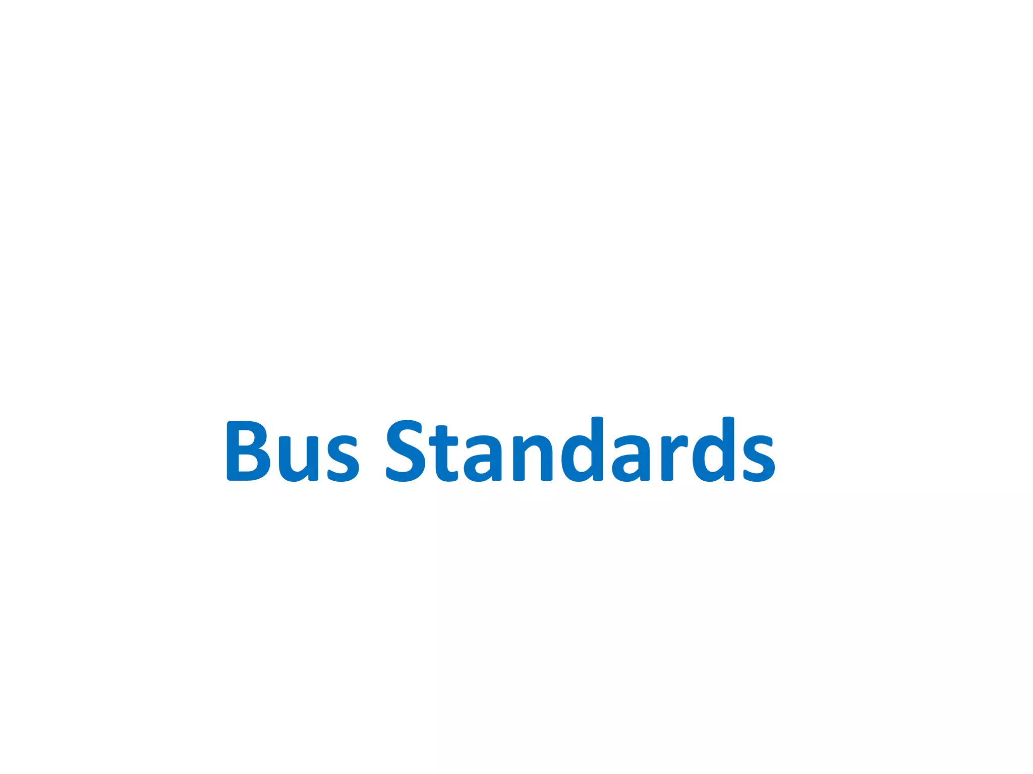 Bus Standards
 