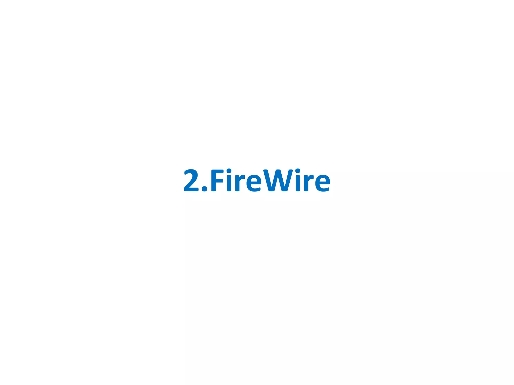 2.FireWire
 