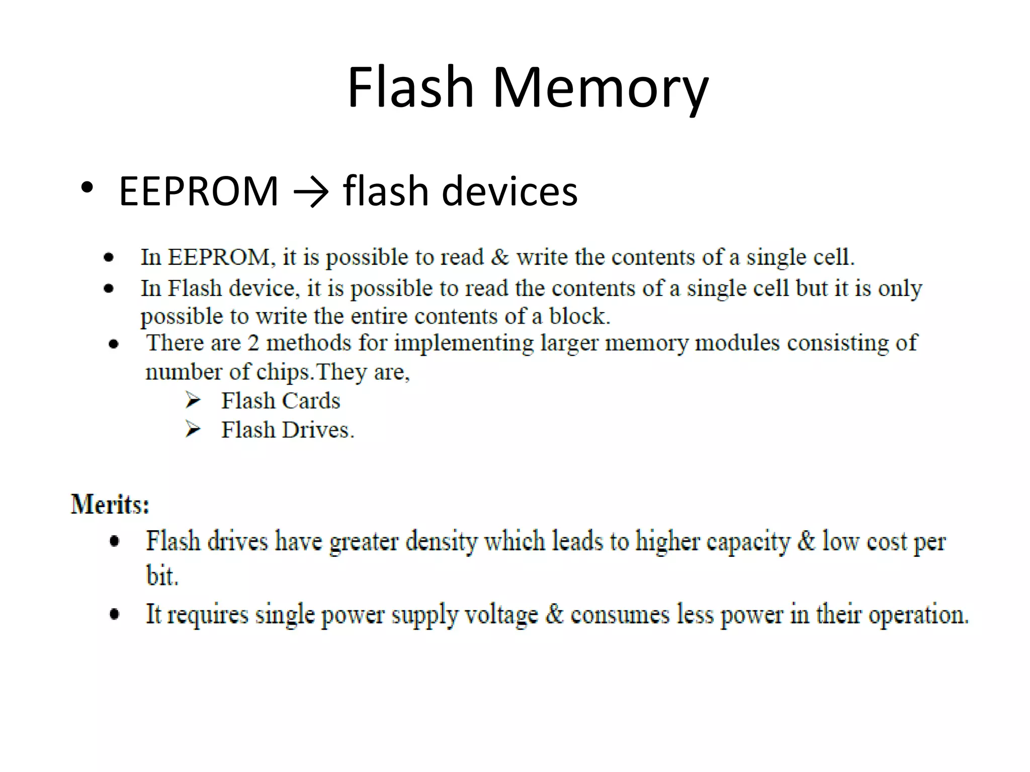 Flash Memory
• EEPROM → flash devices
 