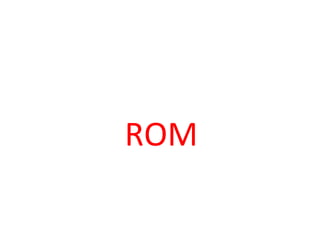 ROM
 