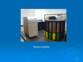 24
Supercomputer
 