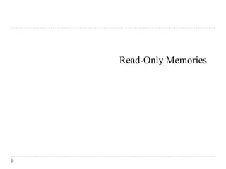 Read-Only Memories
 