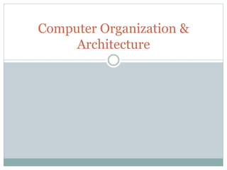 Computer Organization & Architecture.ppt