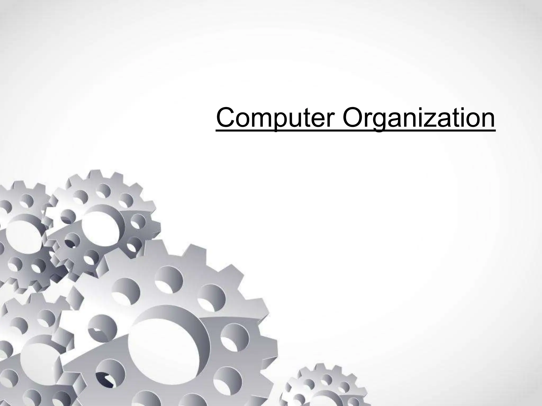 Computer Organization
 