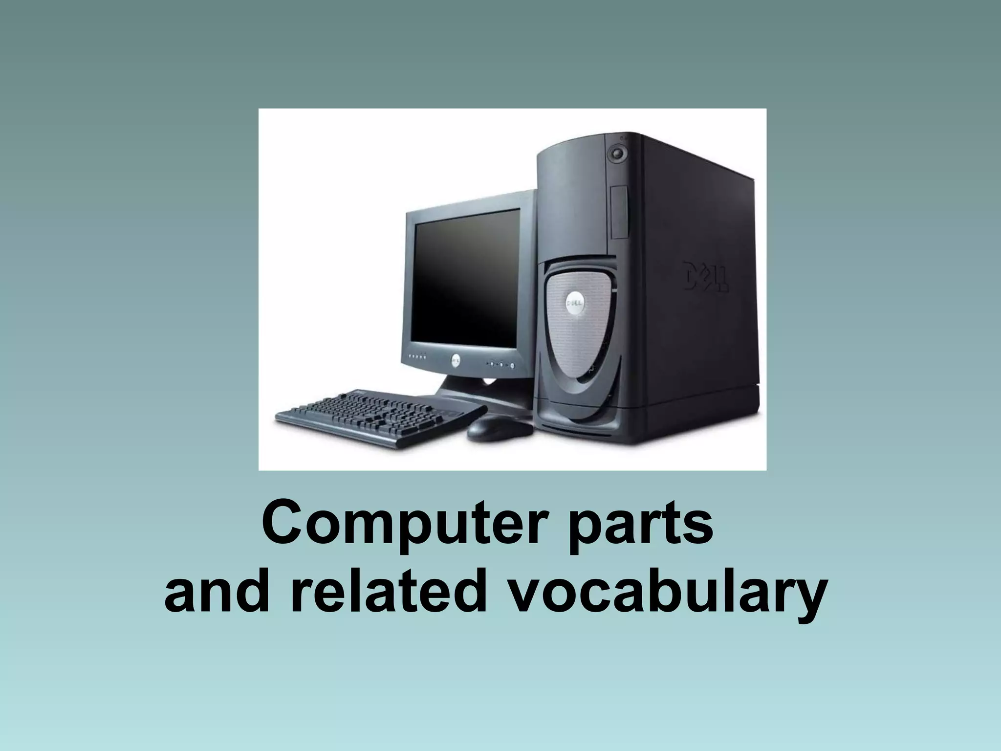 Computer parts and related vocabulary