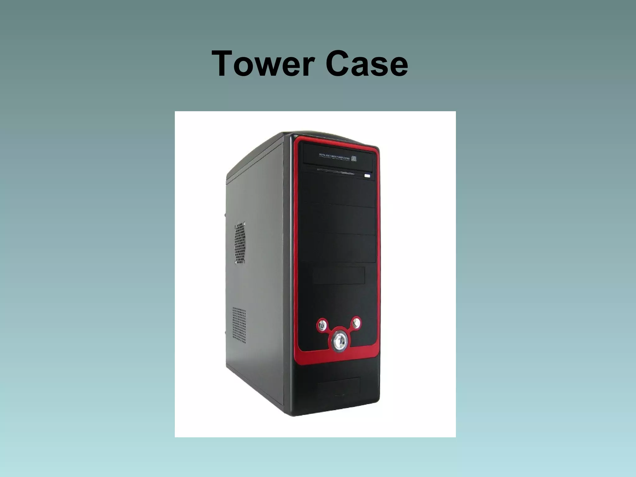 Tower Case