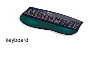 keyboard 
 