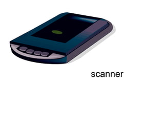 scanner 
 