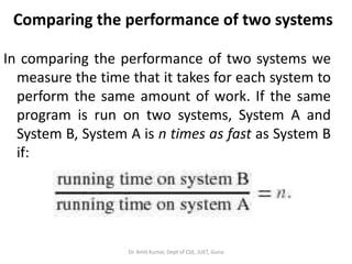 Comparing the performance of two systems
In comparing the performance of two systems we
measure the time that it takes for...