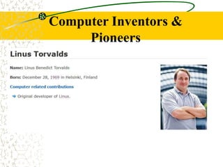 Computer Inventors &
Pioneers
 