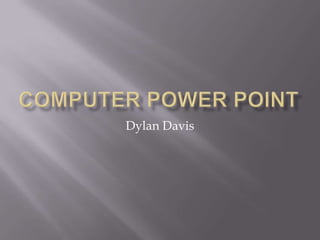 Dylan Davis
 