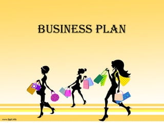 Business Plan
 