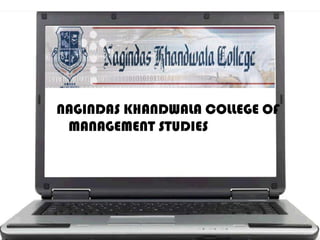 NAGINDAS KHANDWALA COLLEGE OF MANAGEMENT STUDIES 