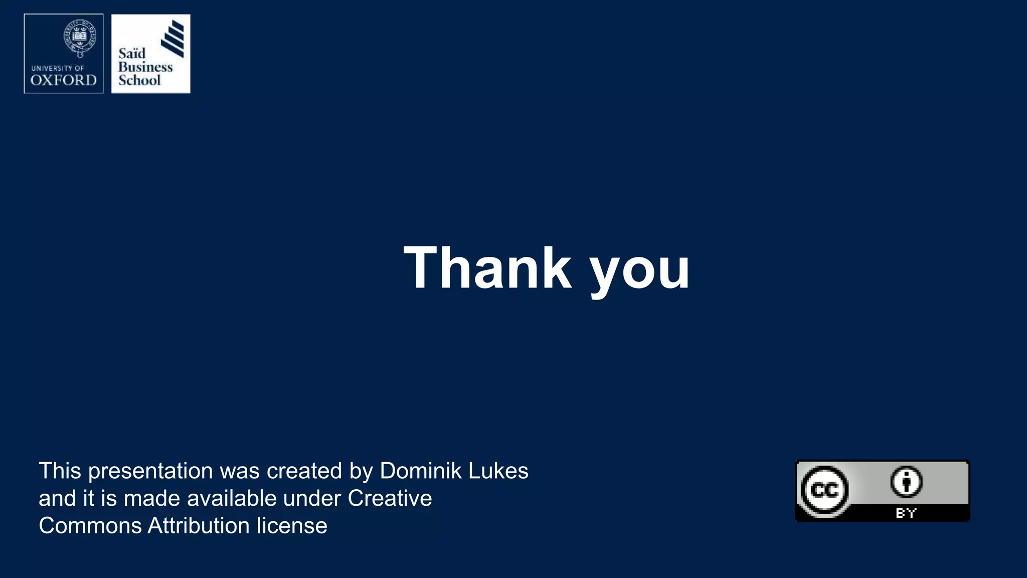 Thank you
This presentation was created by Dominik Lukes
and it is made available under Creative
Commons Attribution license
 