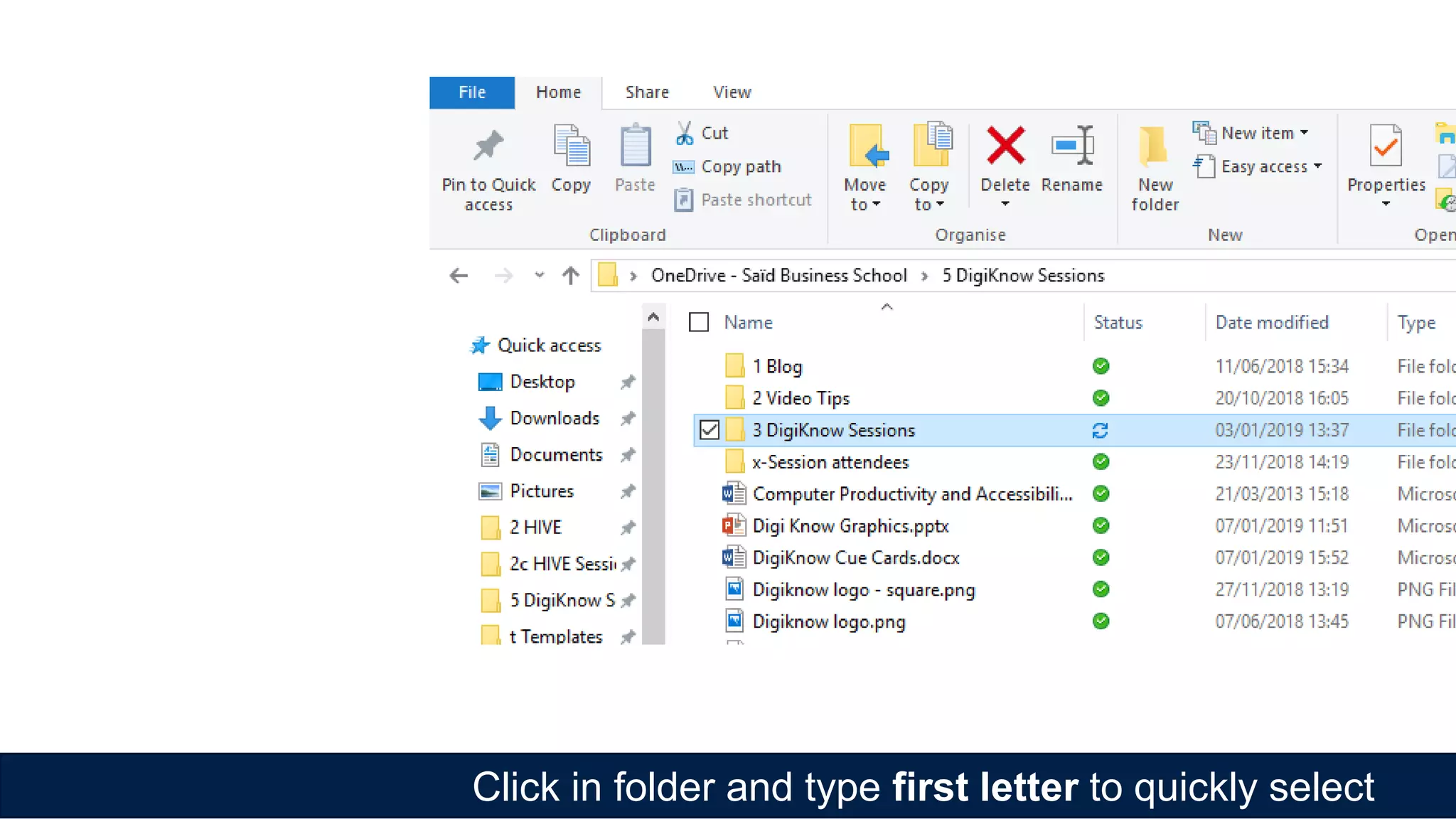 Click in folder and type first letter to quickly select
 