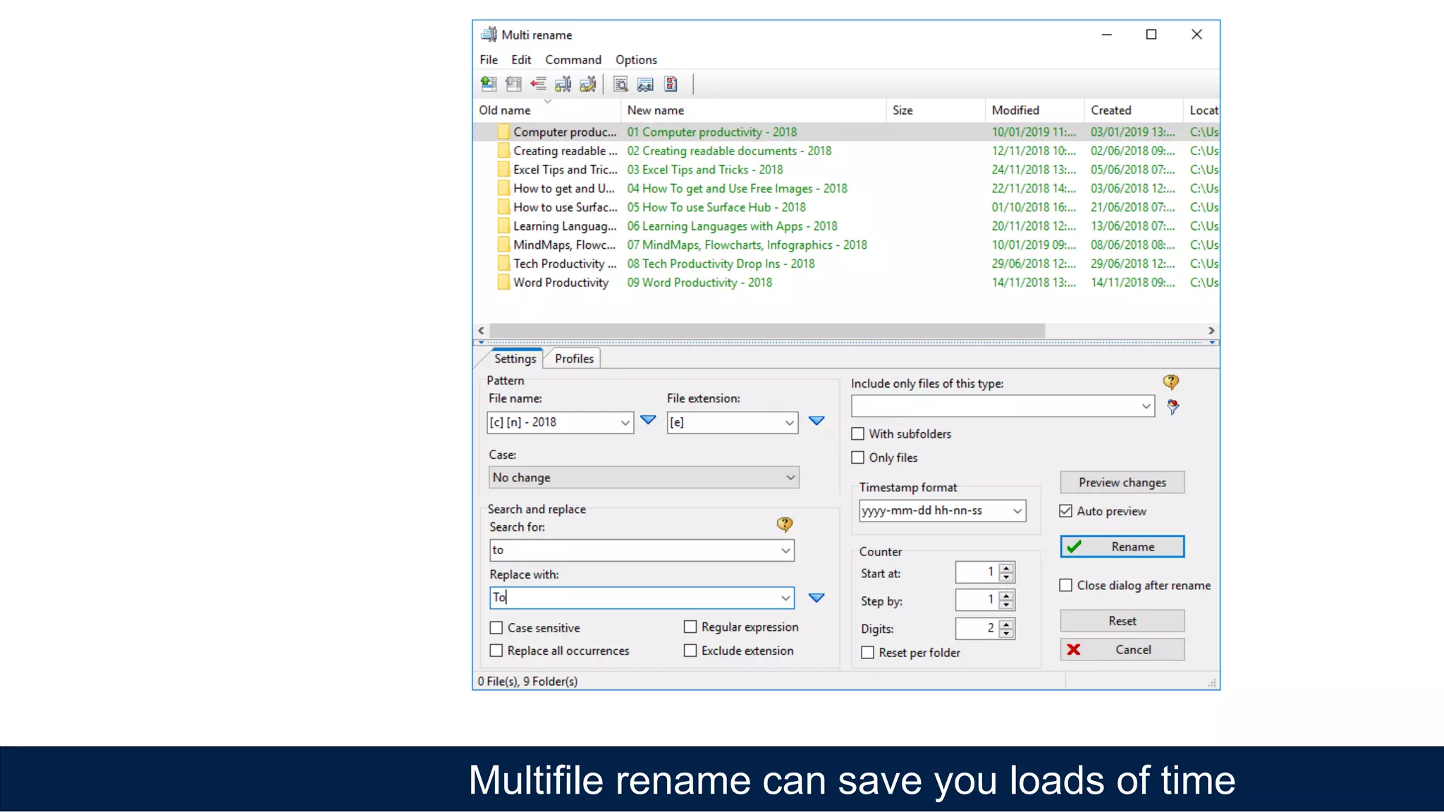 Multifile rename can save you loads of time
 