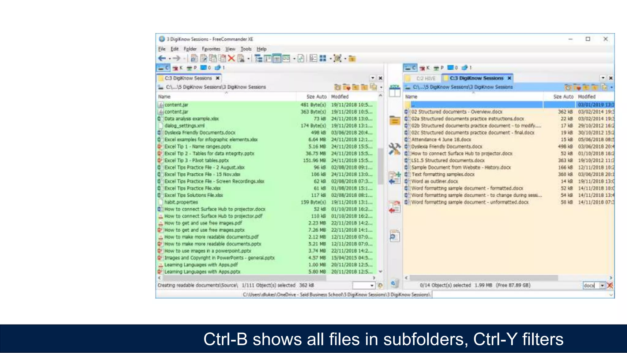 Ctrl-B shows all files in subfolders, Ctrl-Y filters
 