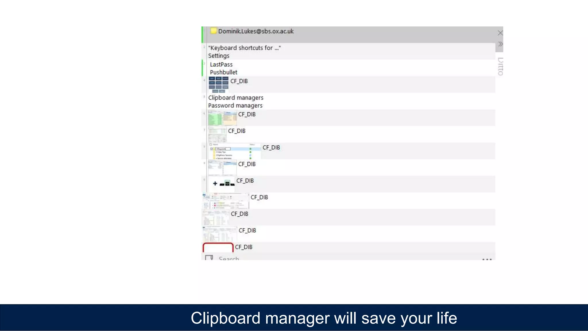 Clipboard manager will save your life
 