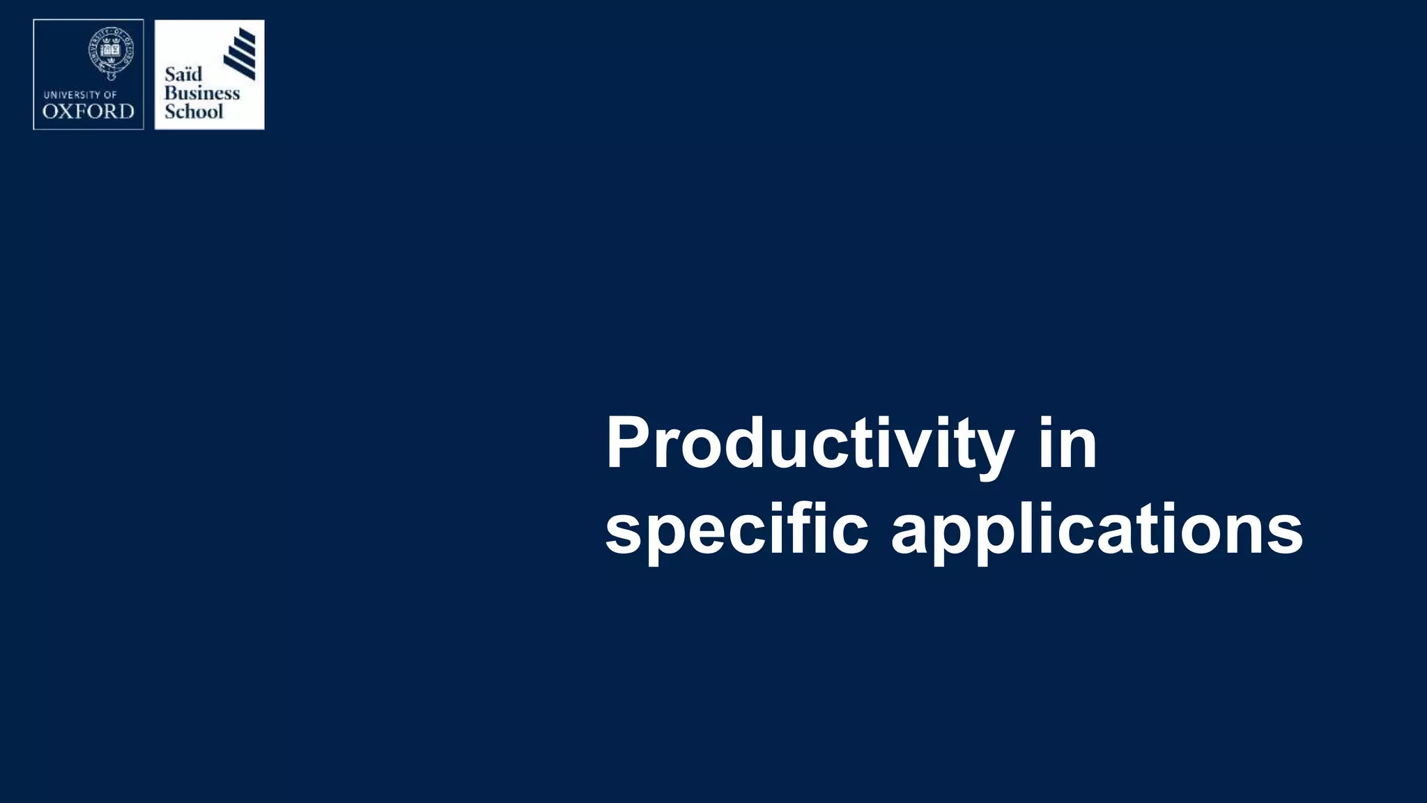 Productivity in
specific applications
 