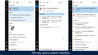 Win key opens search interface
 