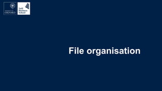 File organisation
 