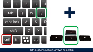 Ctrl-E opens search, arrows select file
+
 