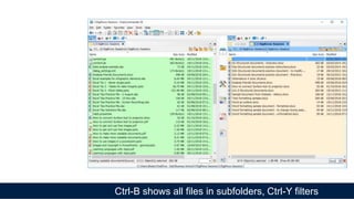 Ctrl-B shows all files in subfolders, Ctrl-Y filters
 